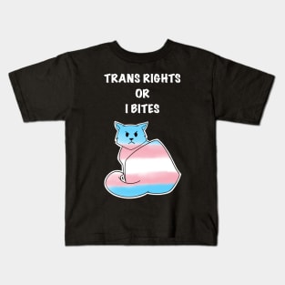 Trans Rights Or I Bites Kids T-Shirt